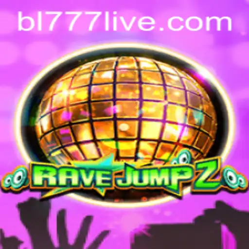 Exploring RaveJump2: The Ultimate Gaming Sensation with the BL777 Update